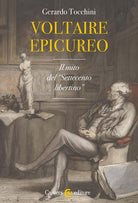 Voltaire epicureo. Il mito del Settecento libertino