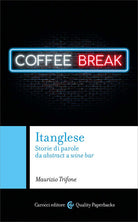 Itanglese. Storie di parole da abstract a wine bar