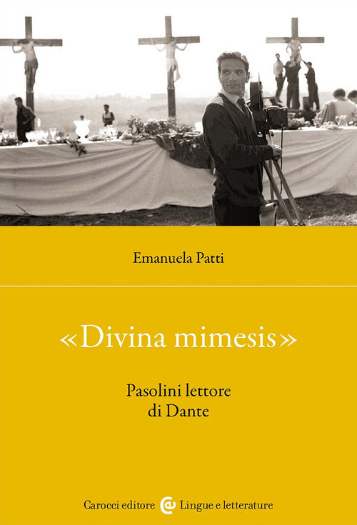 Divina mimesis. Pasolini lettore di Dante