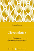 Climate fiction. Forme e temi di un genere contemporaneo