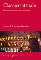 Classico attuale. L'antico nella cultura contemporanea