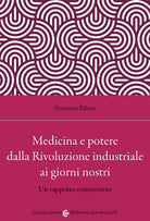 Medicina e potere dalla Rivoluzione industriale ai giorni nostri. Un rapporto controverso
