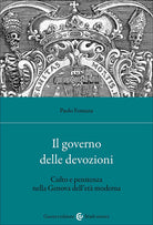 Il governo delle devozioni. Culto e penitenza nella Genova dell'età moderna