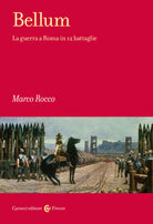 Bellum. La guerra a Roma in 12 battaglie