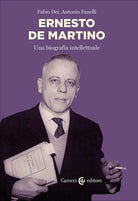 Ernesto De Martino. Biografia intellettuale