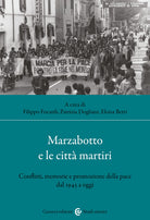 Marzabotto e le città martiri. Conflitti, memorie e promozione della pace dal 1945 a oggi