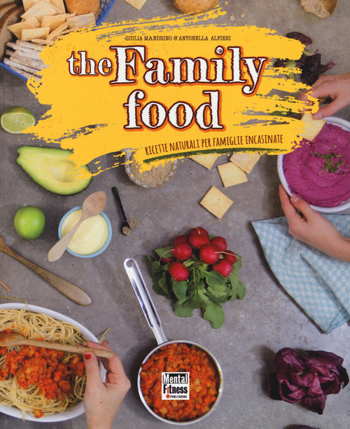 Cover of family food. Ricette naturali per famiglie incasinate