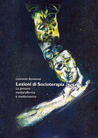 Cover of Lezioni di socioterapia. La persona media/afferma e media/mente