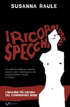 Cover of ricordi degli specchi. L'indagine più oscura del commissario Sensi