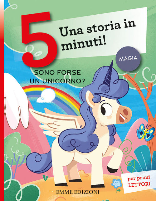 Cover of Sono forse un unicorno? Una storia in 5 minuti!