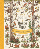 Cover of Com'è bello il bosco oggi... quante cose da scoprire!