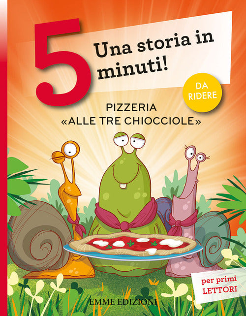 Cover of Pizzeria «Alle tre chiocciole». Una storia in 5 minuti!