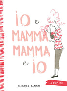 Cover of Io e Mamma, Mamma e Io