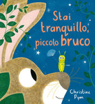 Stai tranquillo, piccolo bruco