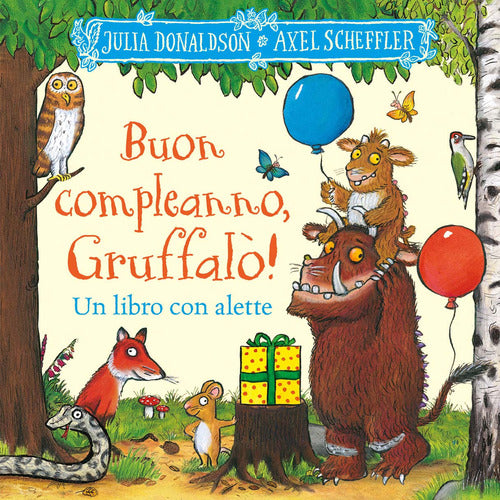 Buon compleanno, Gruffal! Un libro con alette da sollevare