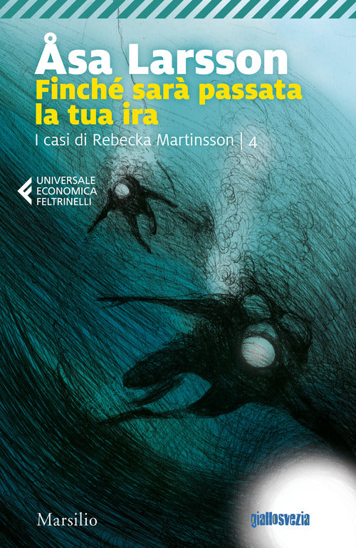 Cover of Finché sarà passata la tua ira. I casi di Rebecka Martinsson