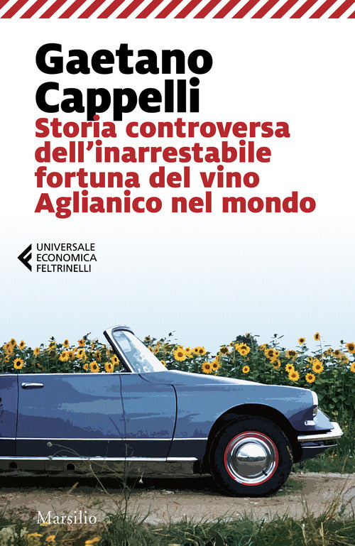 Cover of Storia controversa dell'inarrestabile fortuna del vino Aglianico nel mondo