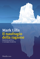 Cover of naufragio della ragione. Reazione politica e nostalgia moderna