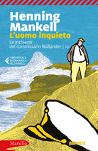 Cover of uomo inquieto. Le inchieste del commissario Wallander