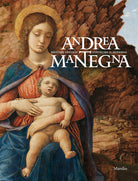 Cover of Andrea Mantegna. Rivivere l'antico, costruire il moderno. Catalogo della mostra (Torino, 12 dicembre 2019-4 maggio 2020)