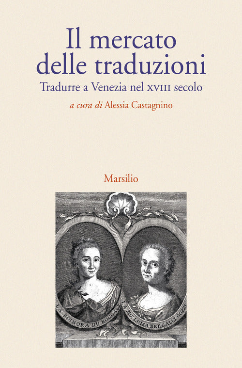 Cover of mercato delle traduzioni. Tradurre a Venezia nel XVIII secolo