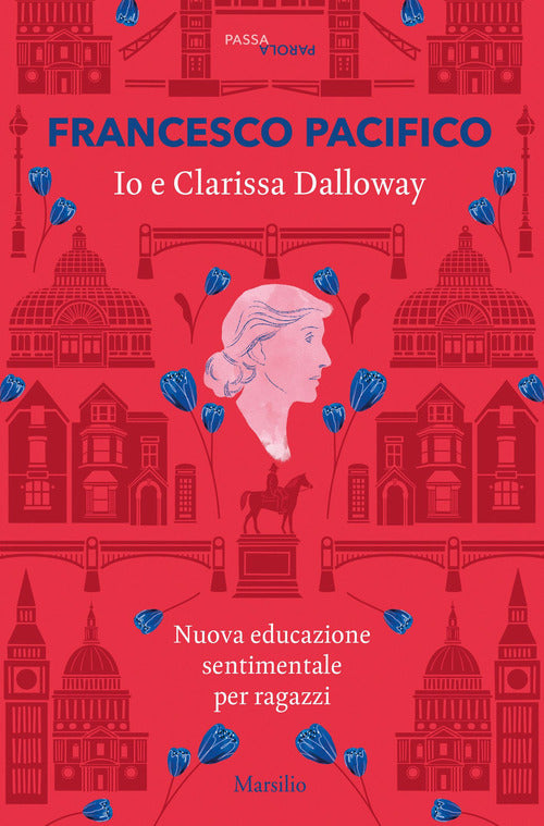 Cover of Io e Clarissa Dalloway. Nuova educazione sentimentale per ragazzi