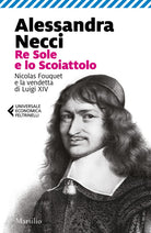 Cover of Re Sole e lo Scoiattolo. Nicolas Fouquet e la vendetta di Luigi XIV