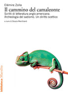 Il cammino del camaleonte. Scritti di letteratura anglo-americana. Archeologia del sadismo. Un diritto scettico