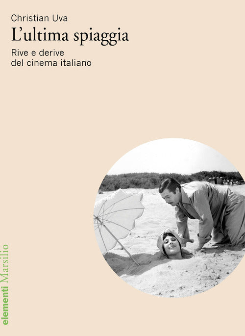 Cover of ultima spiaggia. Rive e derive del cinema italiano