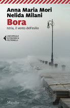 Cover of Bora. Istria, il vento dell'esilio