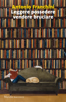 Cover of Leggere possedere vendere bruciare