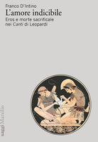 Cover of amore indicibile. Eros e morte sacrificale nei Canti di Leopardi