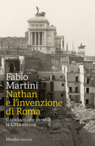 Cover of Nathan e invenzione di Roma. Il sindaco che cambiò la Città eterna