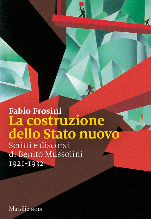 Cover of costruzione dello Stato nuovo. Scritti e discorsi di Benito Mussolini 1921-1932