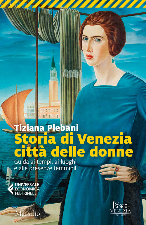 Cover of Storia di Venezia città delle donne. Guida ai tempi, luoghi e presenze femminili