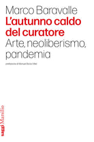 Cover of autunno caldo del curatore. Arte, neoliberismo, pandemia