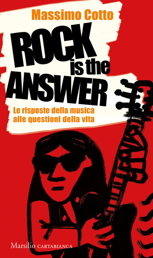 Cover of Rock is the answer. Le risposte della musica alle questioni della vita