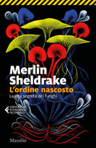 Cover of ordine nascosto. La vita segreta dei funghi