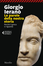 Cover of Parole della nostra storia. Perché il greco ci riguarda