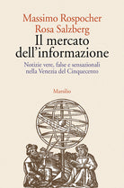 Cover of mercato dell'informazione. Notizie vere, false e sensazionali nella Venezia del Cinquecento