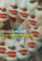 Cover of economia del sé. Breve storia dei nuovi esibizionismi