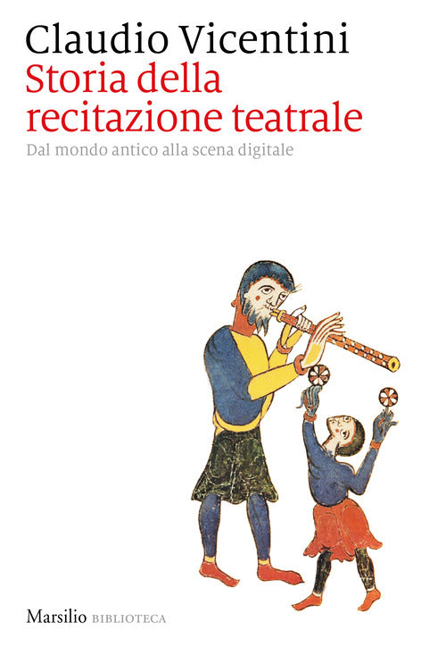 Cover of Storia della recitazione teatrale. Dal mondo antico alla scena digitale