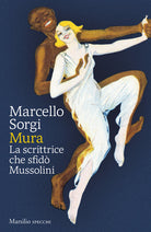 Cover of Mura. La scrittrice che sfidò Mussolini