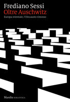 Cover of Oltre Auschwitz. Europa orientale, l’Olocausto rimosso