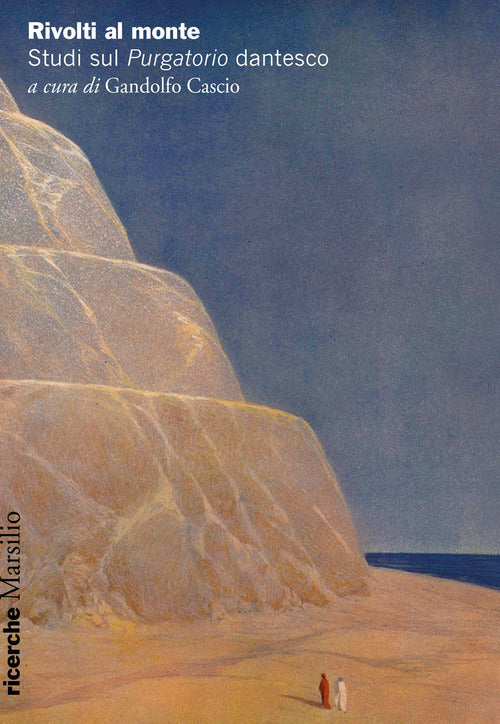 Cover of Rivolti al monte. Studi sul «Purgatorio» dantesco