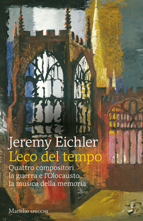 Cover of eco del tempo. Quattro compositori, la guerra e l'Olocausto, la musica della memoria