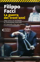 Cover of guerra dei trent'anni. 1992-2022. Le inchieste la rivoluzione mancata e il passato che non passa