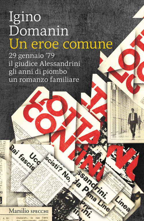 Cover of eroe comune. 29 gennaio ’79, il giudice Alessandrini, gli anni di piombo, un romanzo familiare