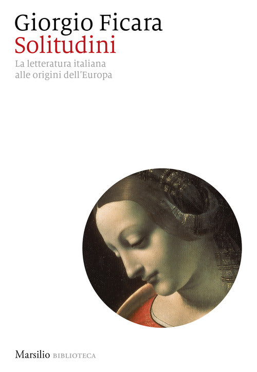 Solitudini. La letteratura italiana alle origini dellEuropa