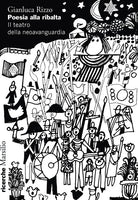 Poesia alla ribalta. Il teatro della neoavanguardia